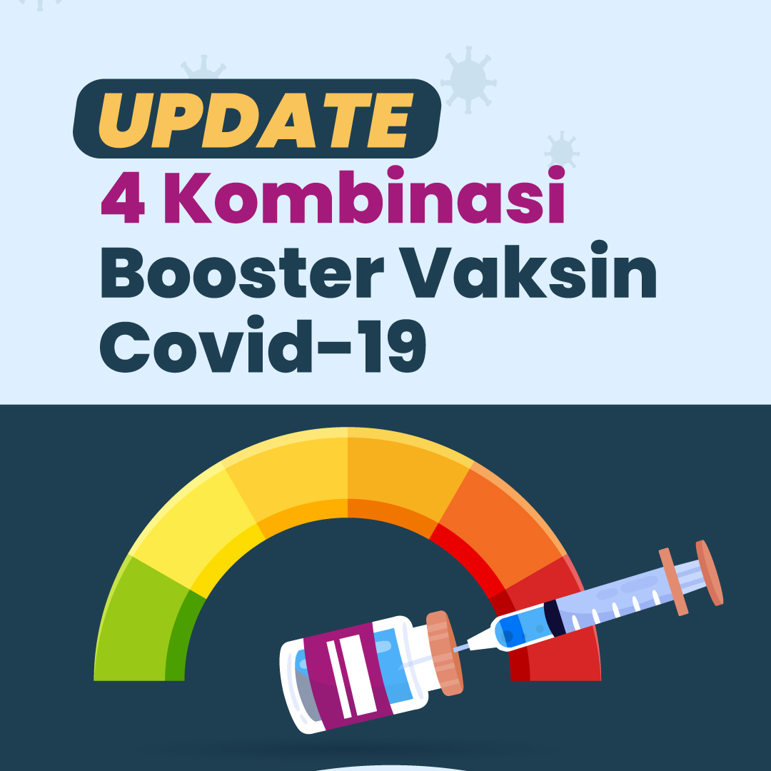 Update! 4 Kombinasi Booster Vaksin Covid-19