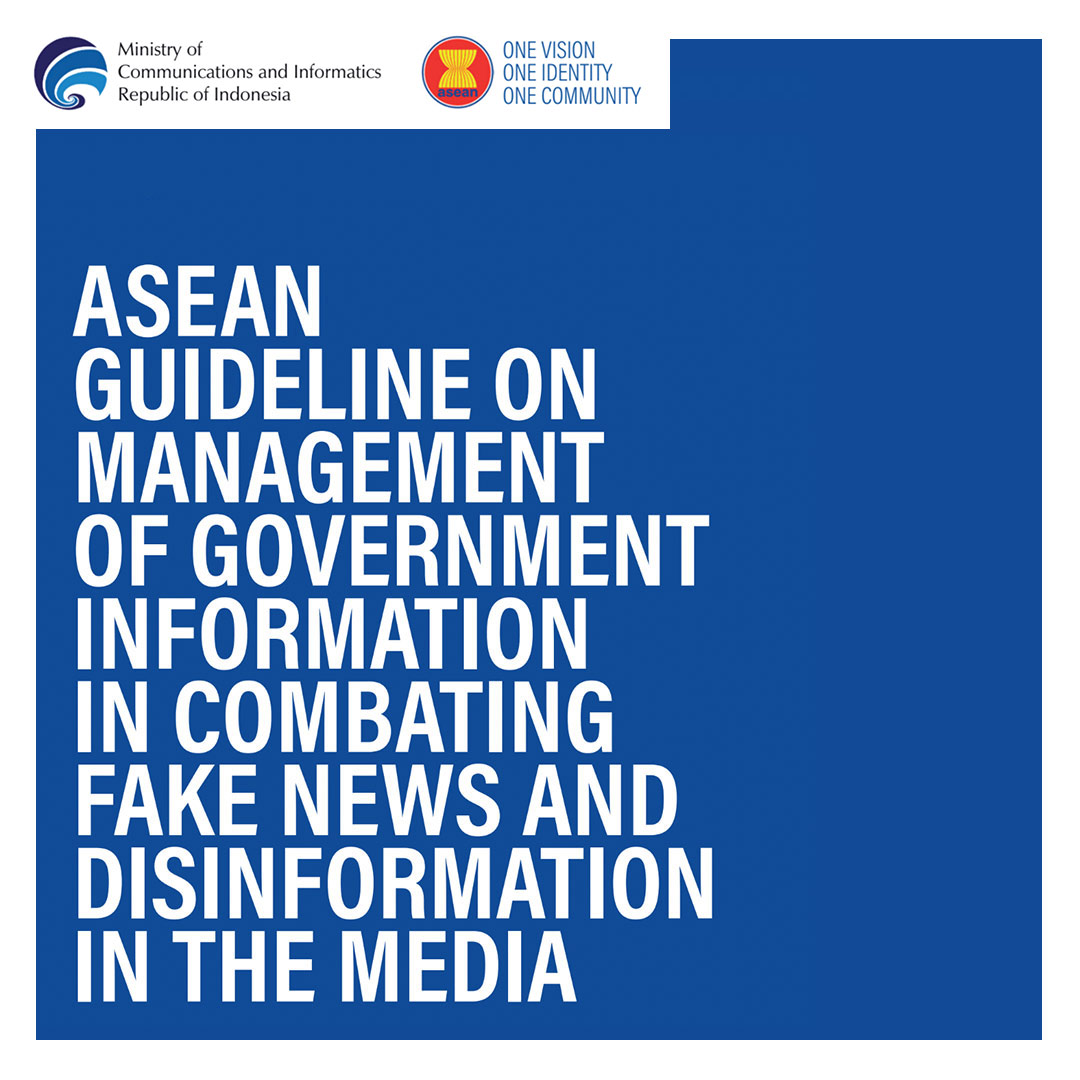 ASEAN Guideline on Management of Government Information in Combating Fake News and Disinformation in the Media