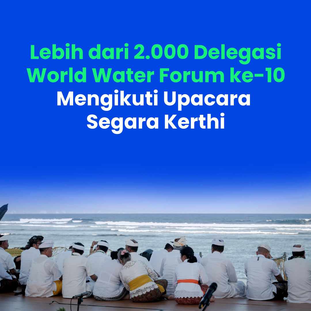 Lebih dari 2.000 Delegasi World Water Forum ke-10 Mengikuti Upacara Segara Kerthi