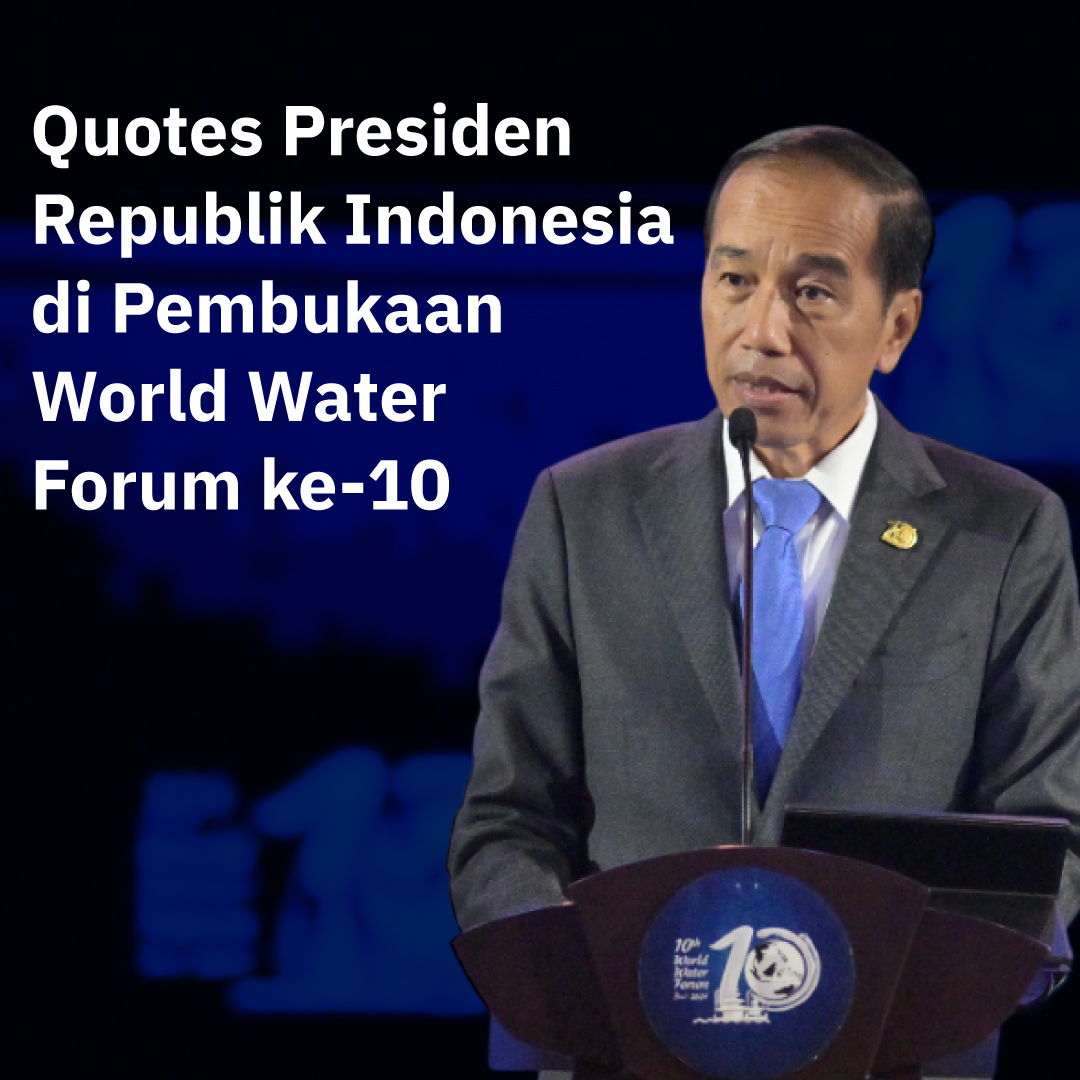 Quotes Presiden Republik Indonesia  di Pembukaan World Water Forum ke-10
