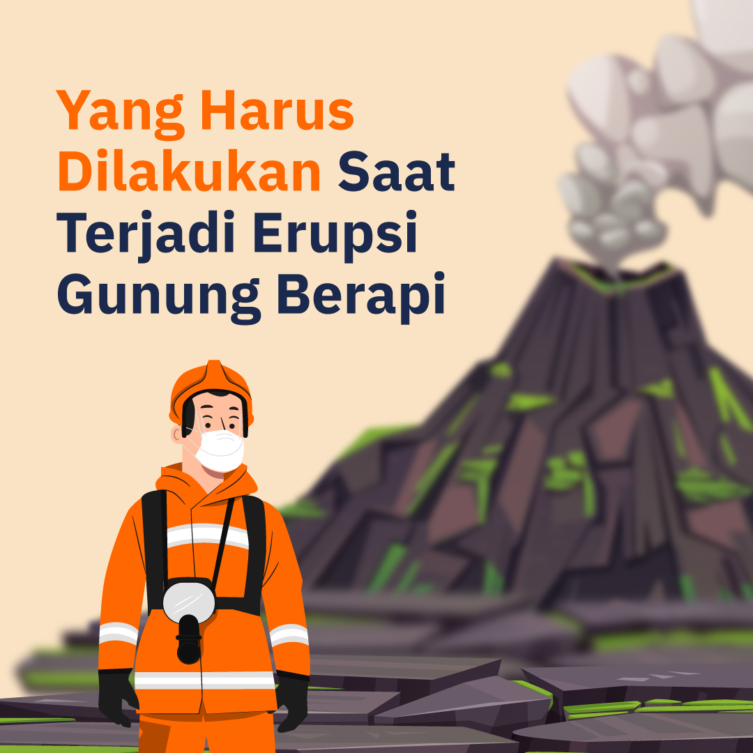 Yang Harus Dilakukan Saat Terjadi Erupsi Gunung Berapi