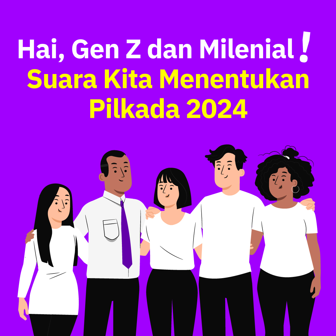 Hi Gen Z dan Milenial, Suara Kita Menentukan Pilkada 2024