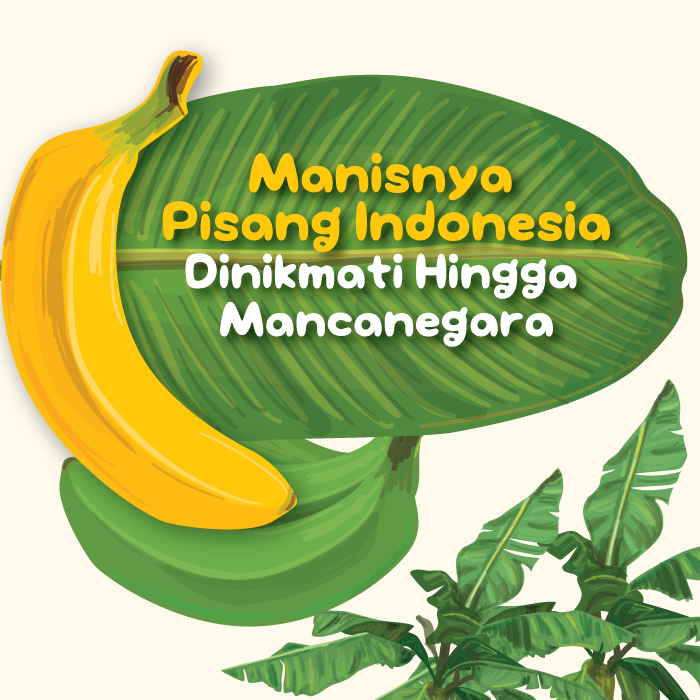 Manisnya Pisang Indonesia Dinikmati Hingga Mancanegara