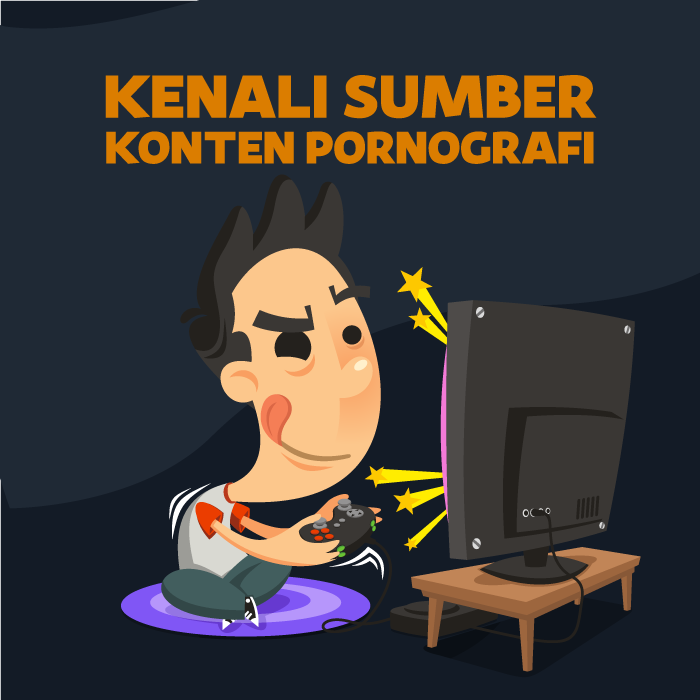 KENALI SUMBER KONTEN PORNOGRAFI