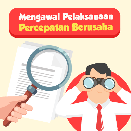 Mengawal Pelaksanaan Percepatan Berusaha