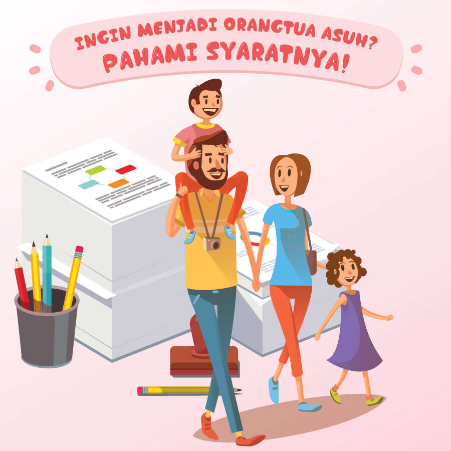 Ingin Menjadi Orangtua Asuh, Pahami Syaratnya