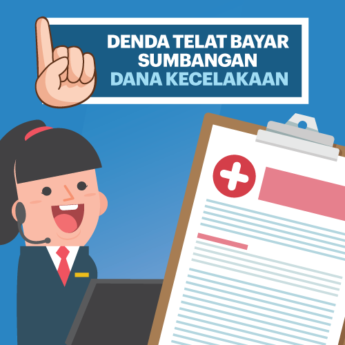 Dana telat bayar Sumbangan Dana Kecelakaan 