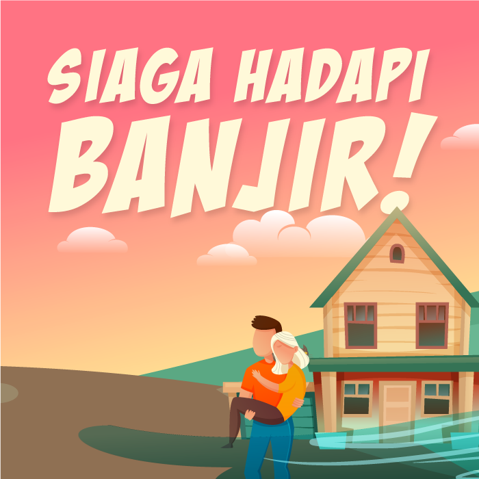 Siaga Hadapi Banjir!