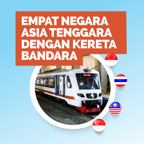 Empat  Negara Asia Tenggara Dengan Kereta Bandara