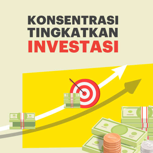 Konsentrasi Tingkatkan Investasi