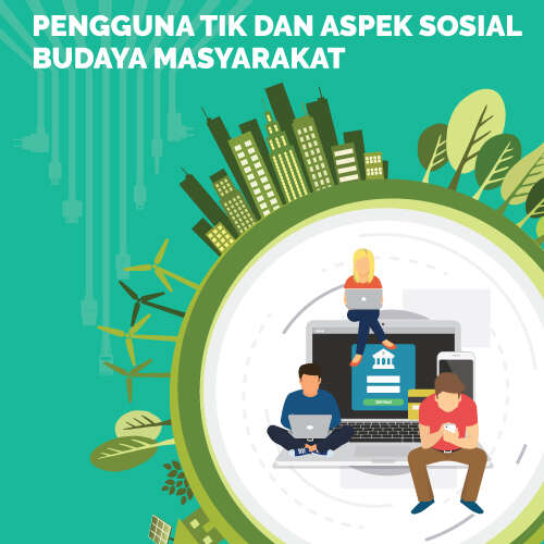 Pengguna TIK dan Aspek Sosial Budaya Masyarakat #22
