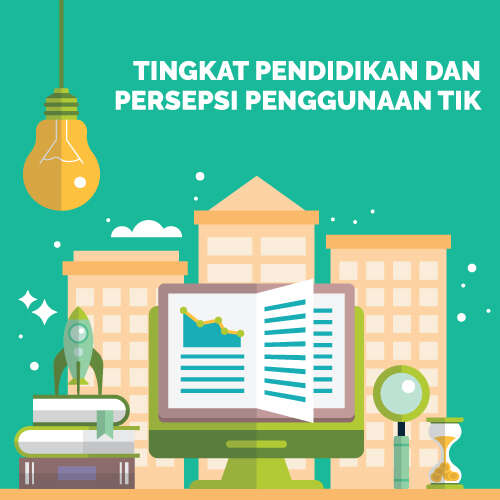 Tingkat Pendidikan dan Persepsi Penggunaan TIK #23