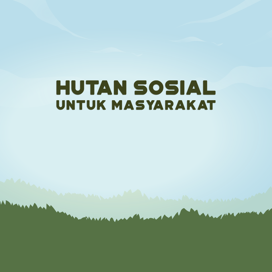 Hutan Sosial Untuk Masyarakat