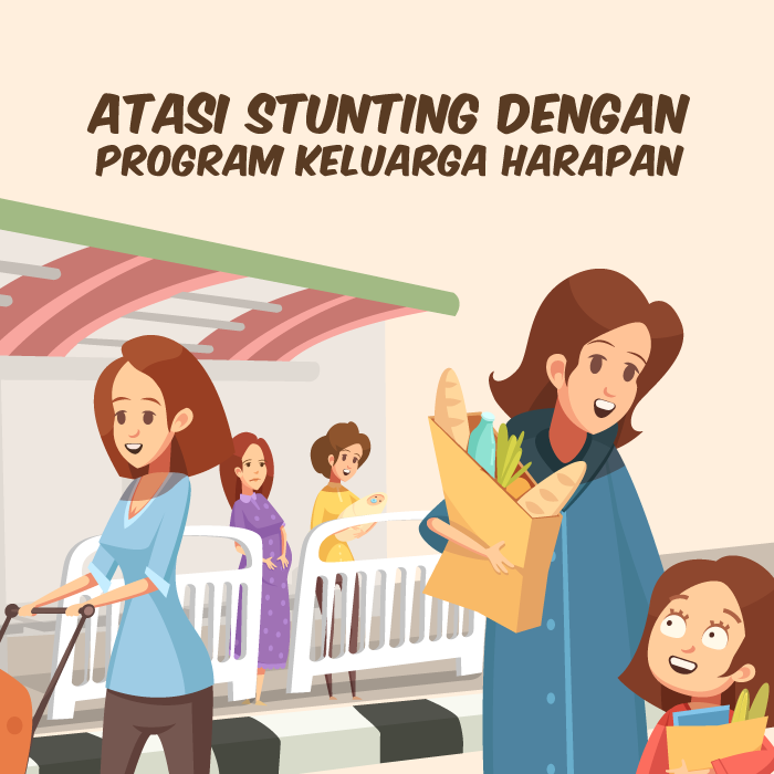 Atasi Stunting Dengan Program Keluarga Harapan