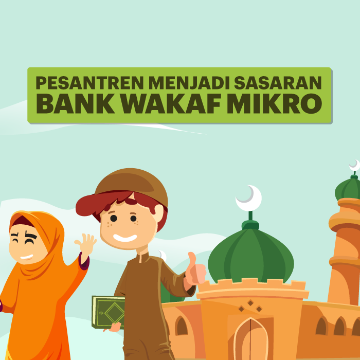 Pesantren Menjadi Sasaran Bank Wakaf Mikro