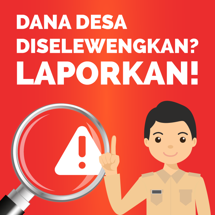 Dana Desa di Selewengkan? LAPORKAN!