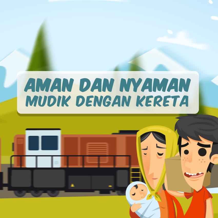 Aman dan Nyaman Mudik dengan Kereta