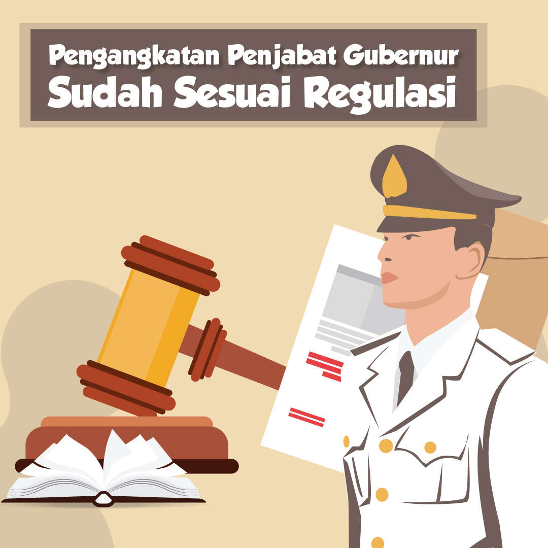 Pengangkatan Penjabat Gubernur Sudah Sesuai Regulasi