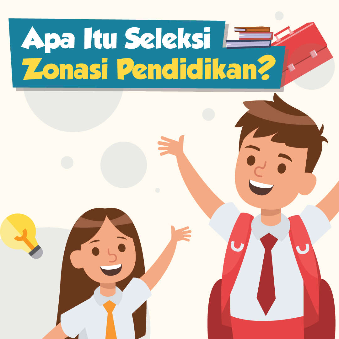 Apa Itu Seleksi Zonasi Pendidikan?