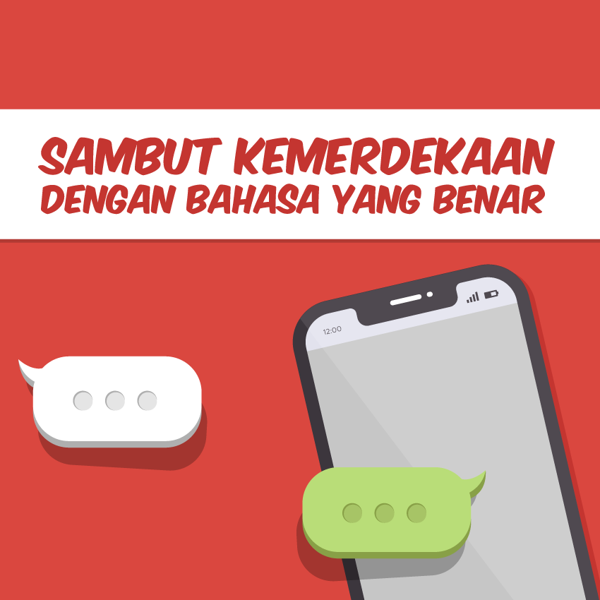 Sambut Kemerdekaan dengan Bahasa yang Benar