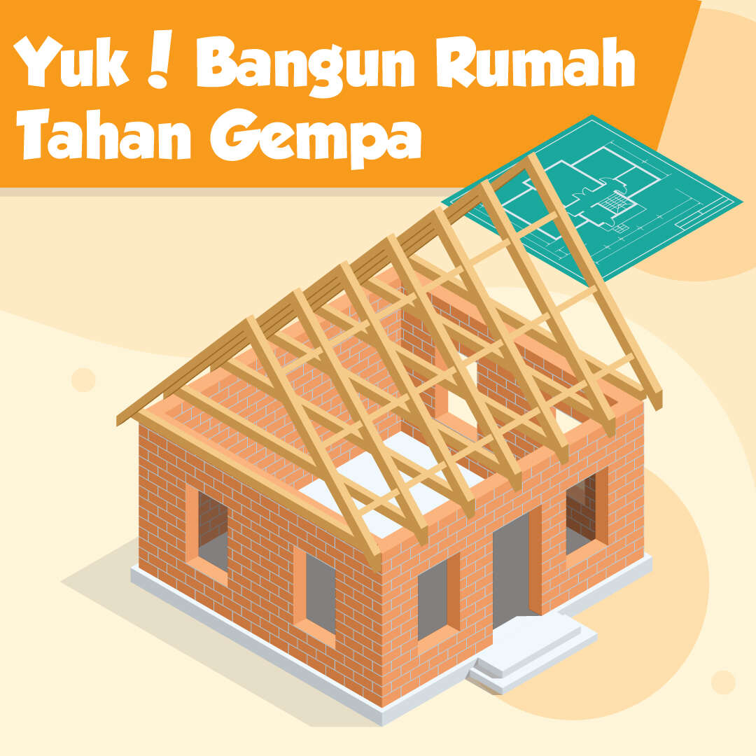 Yuk! Bangun Rumah Tahan Gempa