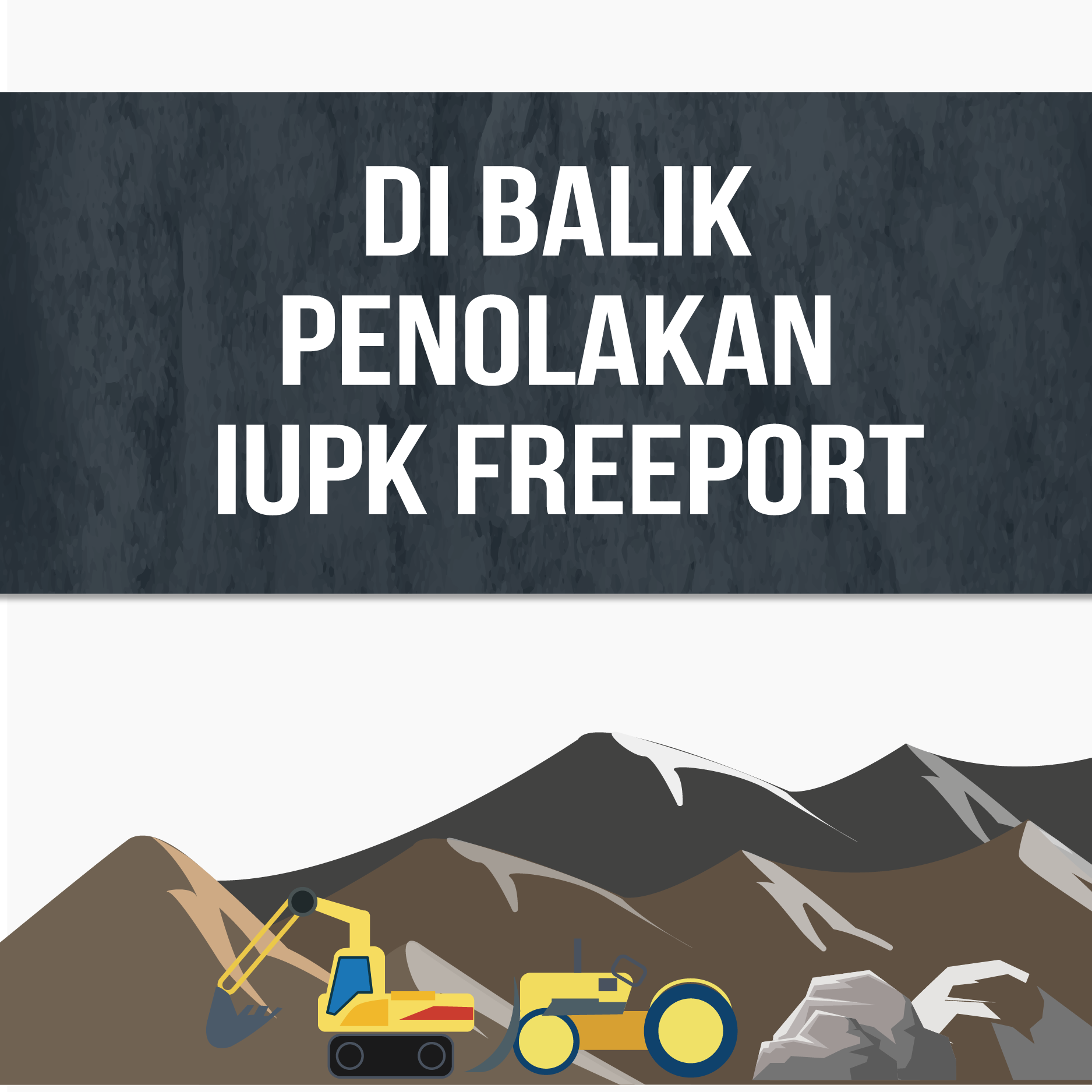 Di Balik Penolakan IUPK Freeport