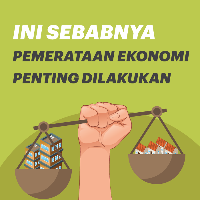Ini Sebabnya Pemerataan Ekonomi Penting Dilakukan!