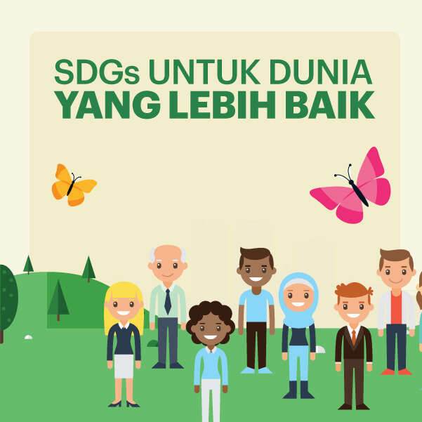 SDGs Untuk Dunia Yang Lebih Baik