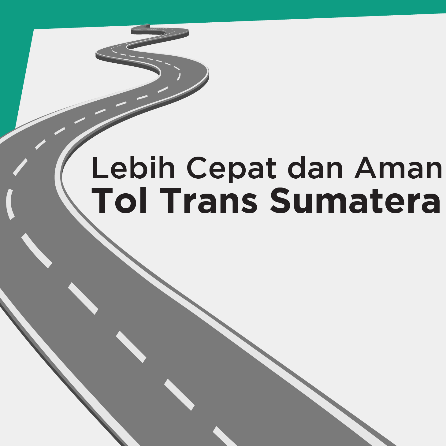 Lebih Cepat dan Aman dengan Tol Sumatera