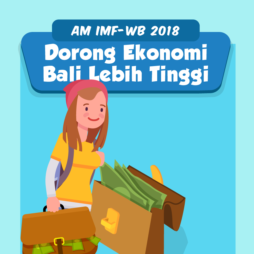AM IMF-WB 2018 Dorong Ekonomi Bali Lebih Tinggi