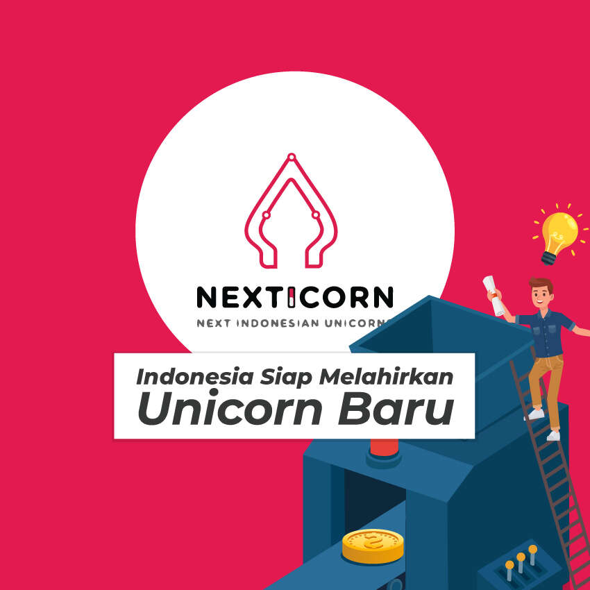NEXTICORN - Indonesia Siap Melahirkan Unicorn Baru