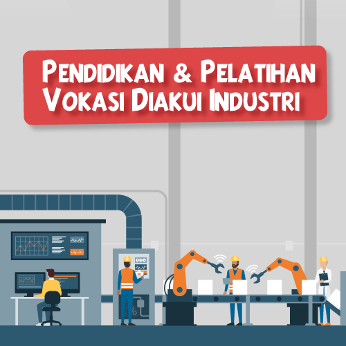 Pendidikan dan Pelatihan Vokasi Diakui Industri