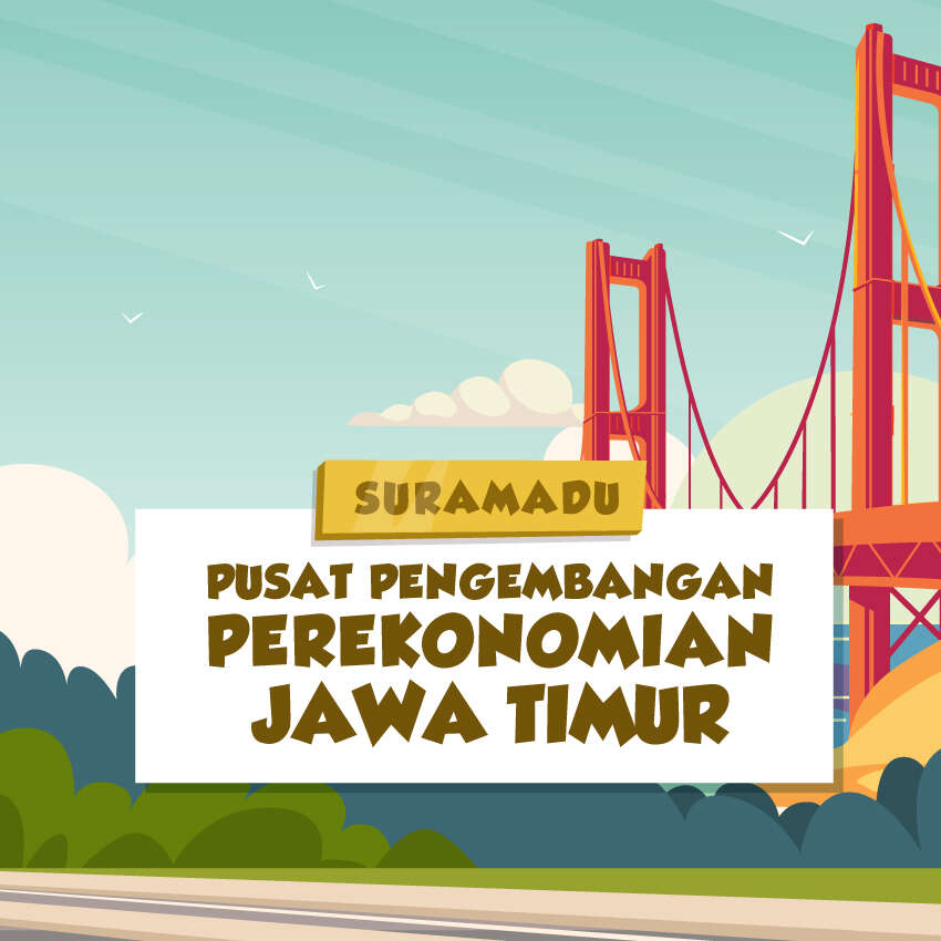 Suramadu, Pusat Pengembangan Perekonomian Jawa Timur