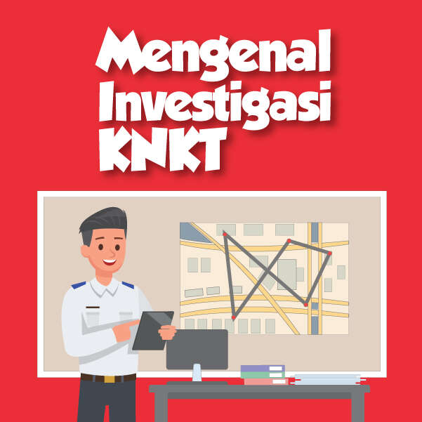 Mengenal Investigasi KNKT