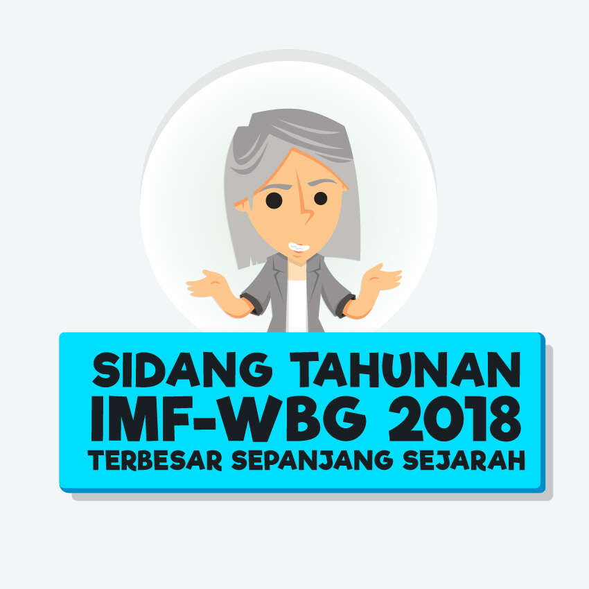 Sidang Tahunan IMF-WBG 2018,  Terbesar Sepanjang Sejarah
