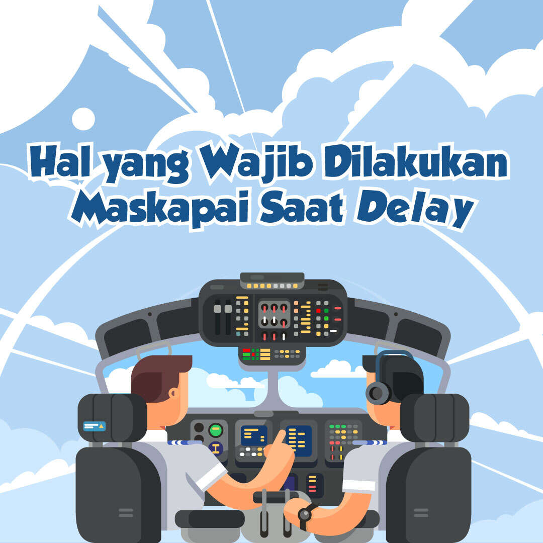 Hal yang Wajib Dilakukan Maskapai Saat Delay