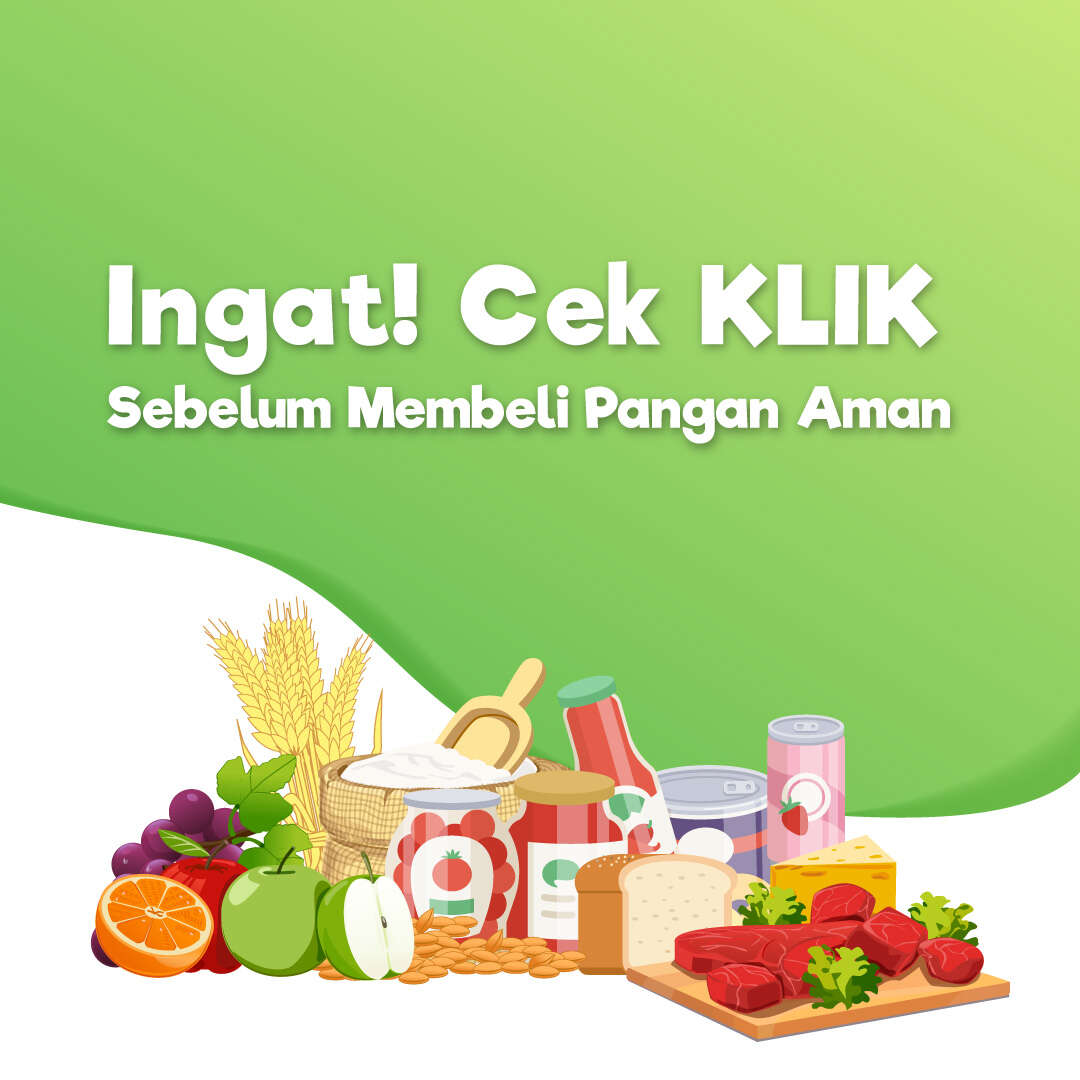 Ingat, Cek KLIK Sebelum Membeli Pangan Aman