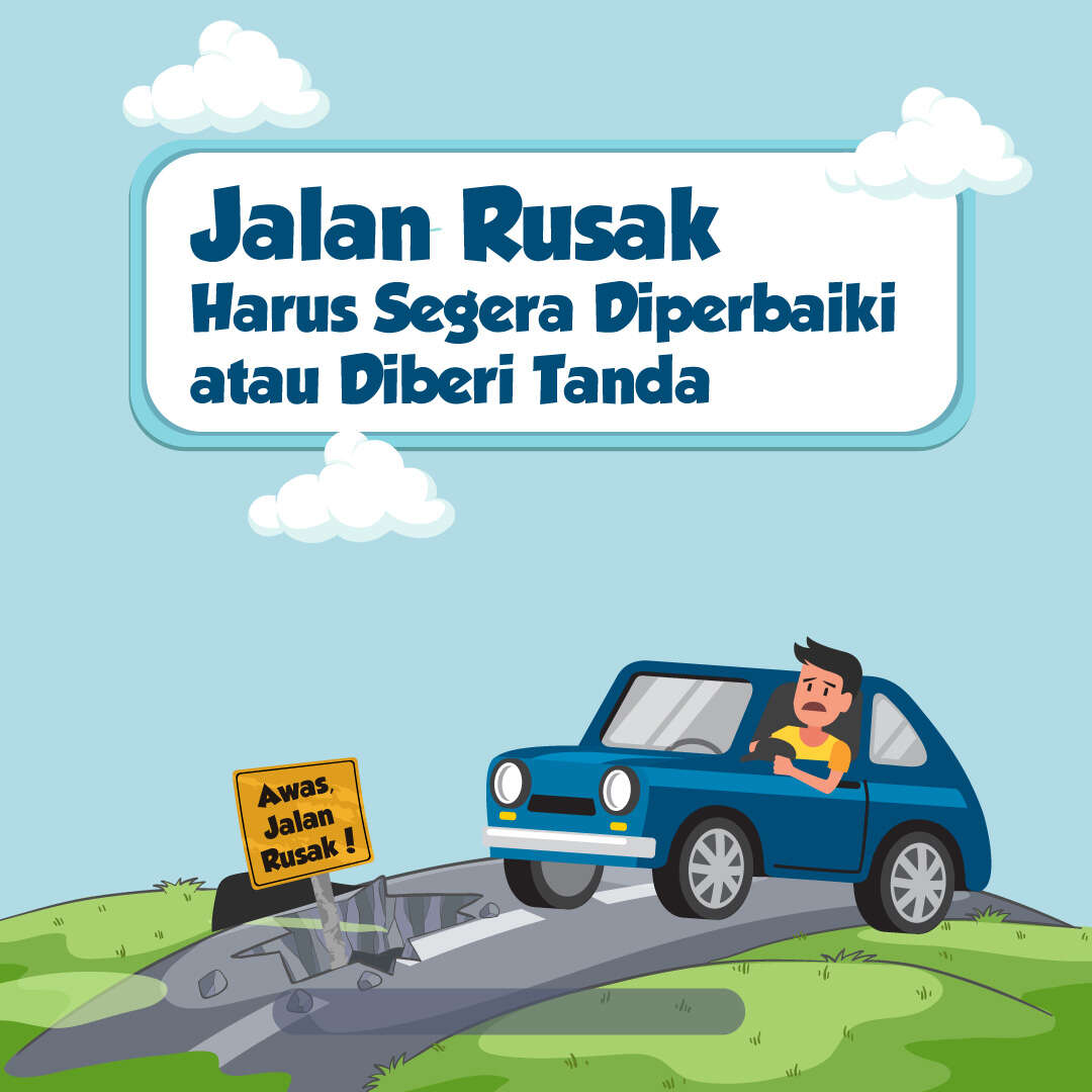 Jalan Rusak Harus Segera Diperbaiki atau Diberi Tanda