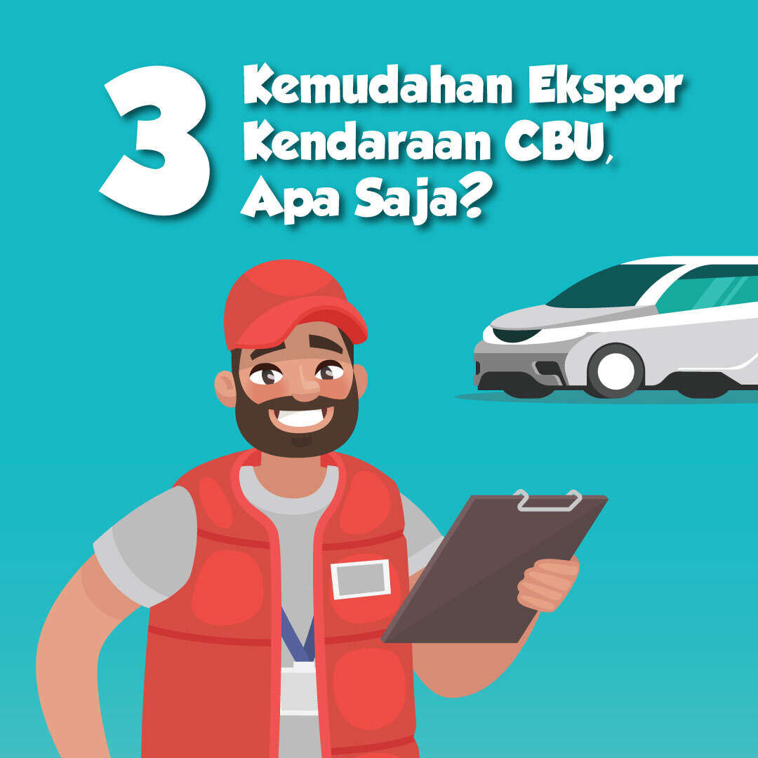 3 Kemudahan Ekspor Kendaraan CBU, Apa Saja?