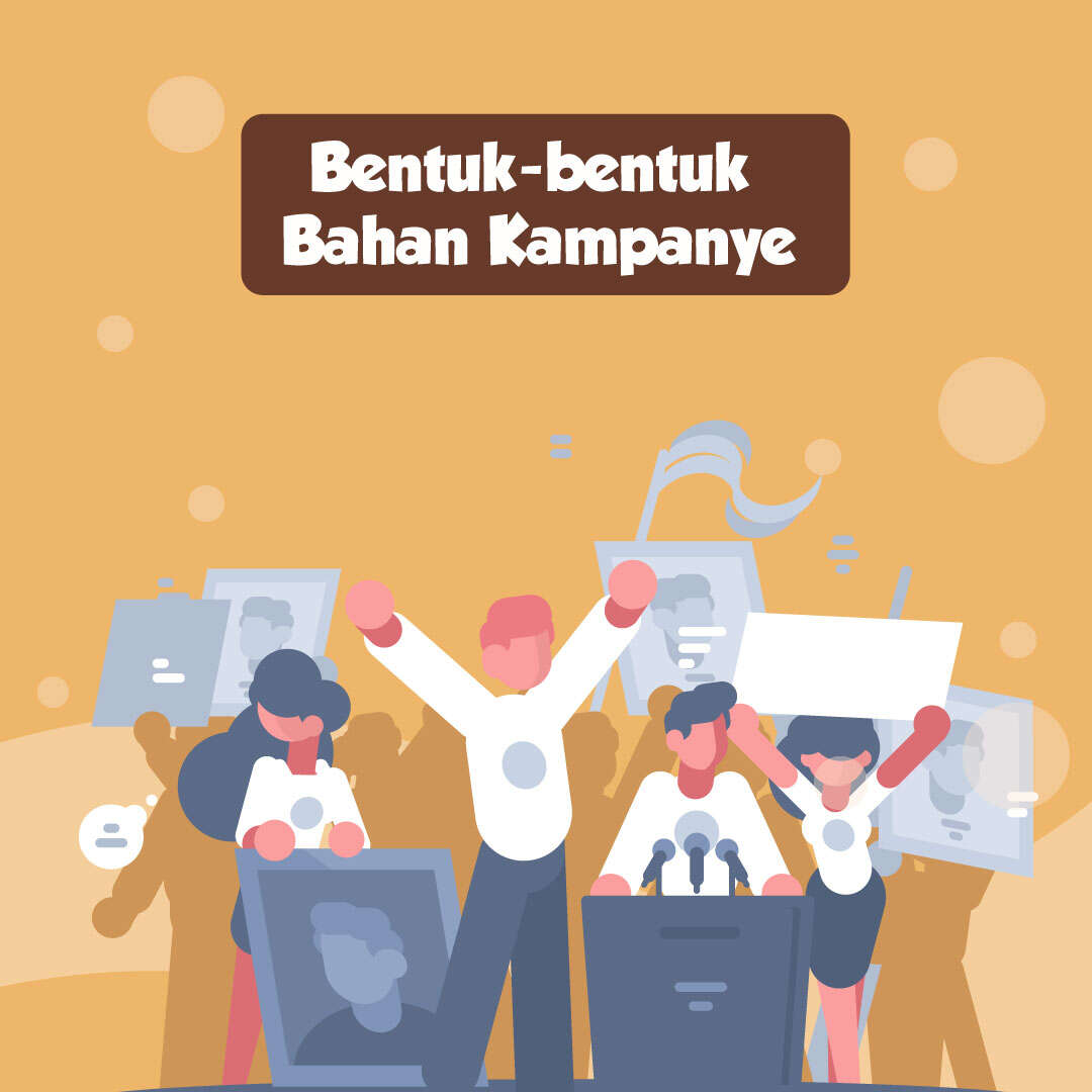 Bentuk-Bentuk Bahan Kampanye
