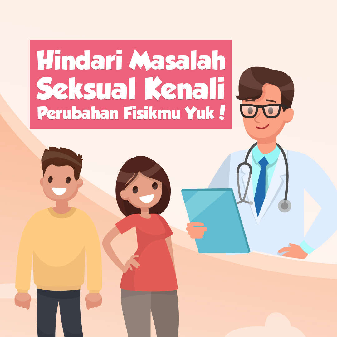 Hindari Masalah Seksual: Remaja, Kenali Perubahan Fisikmu Yuk!