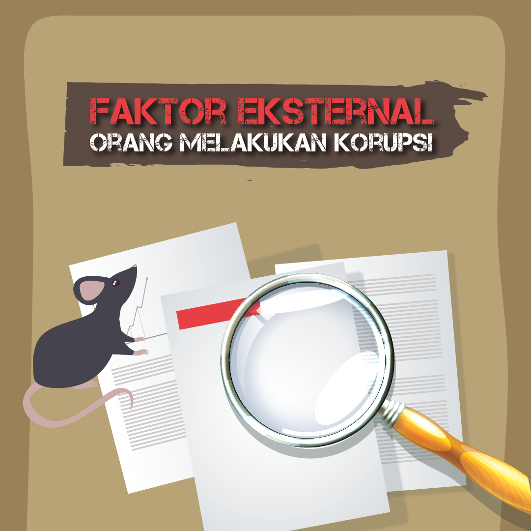 Faktor Eksternal Orang Melakukan Korupsi