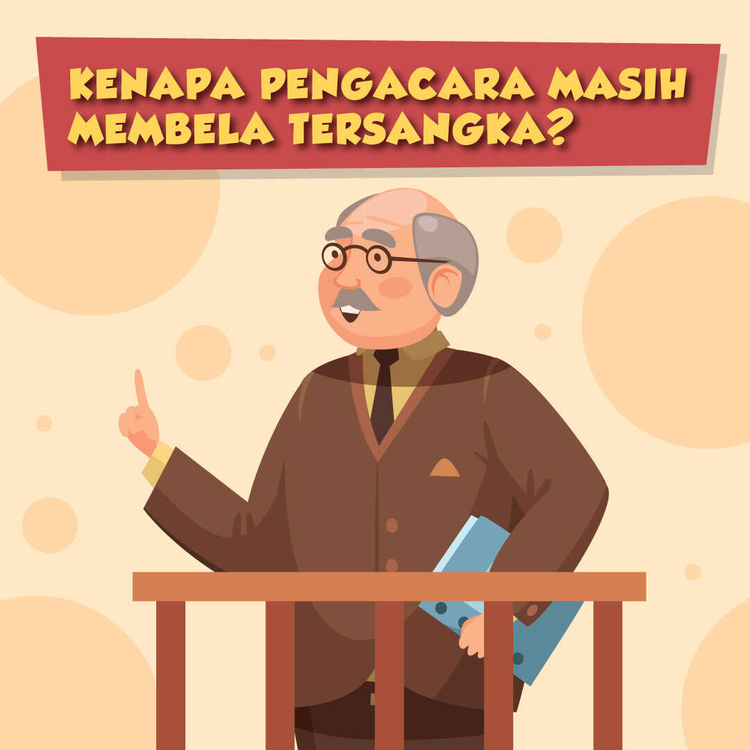 Kenapa Pengacara Masih Membela Tersangka?