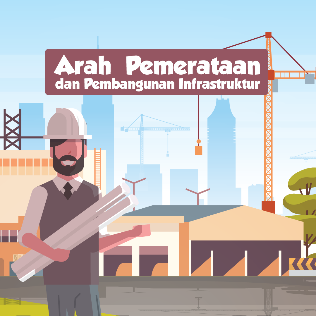 Arah Pemerataan dan Pembangunan Infrastruktur