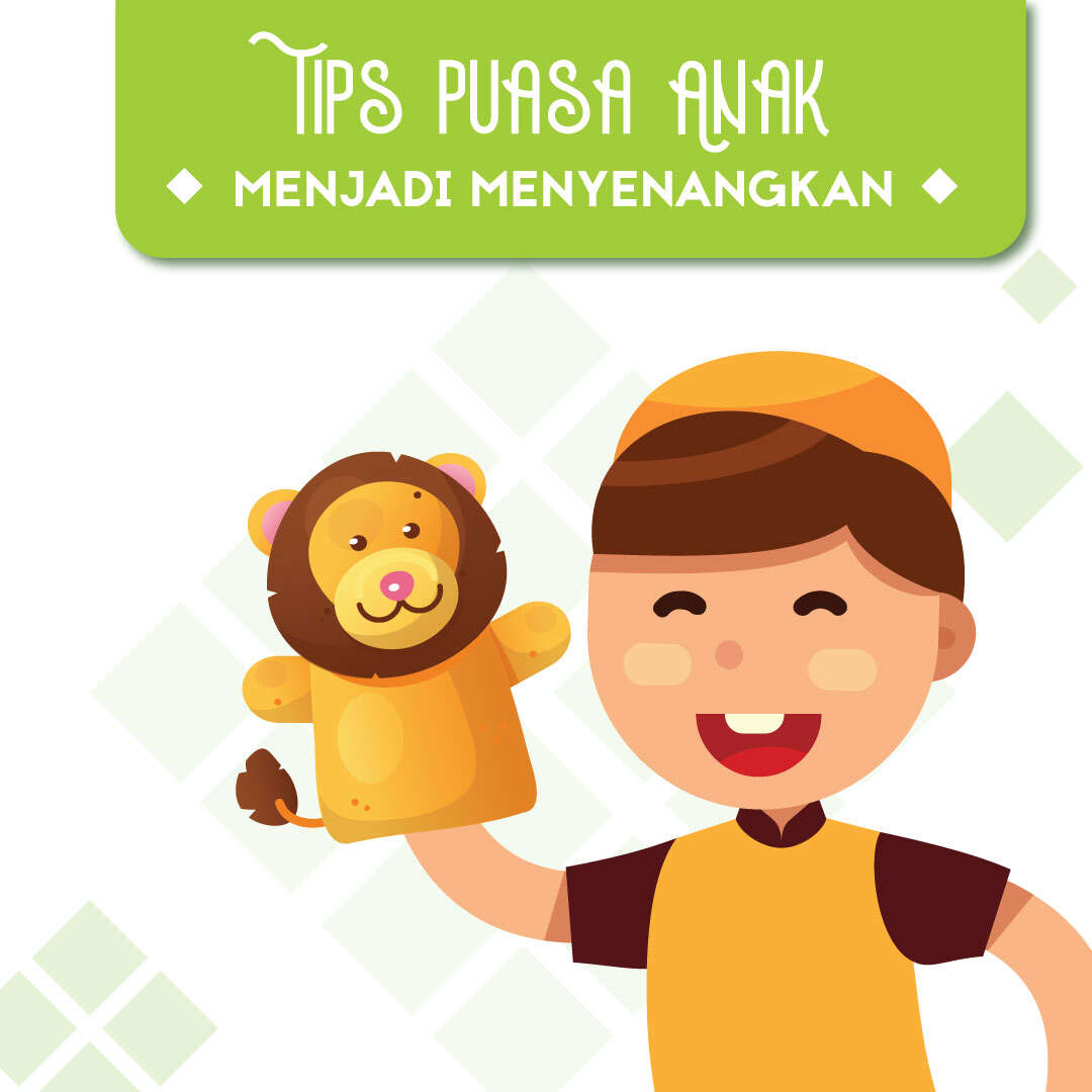 Tips Puasa Anak Menjadi Menyenangkan