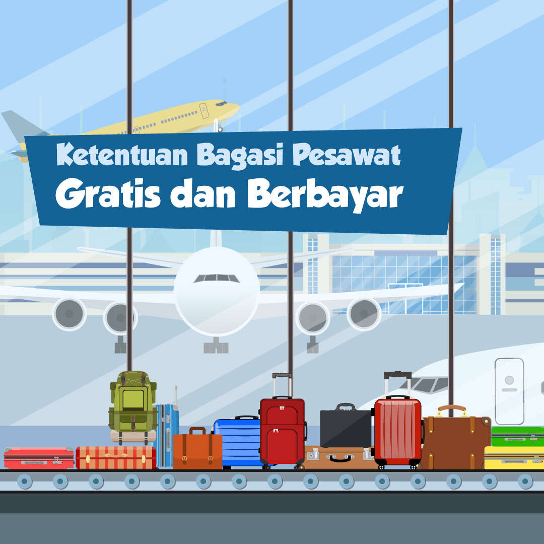 Ketentuan Bagasi Gratis dan Berbayar Pesawat
