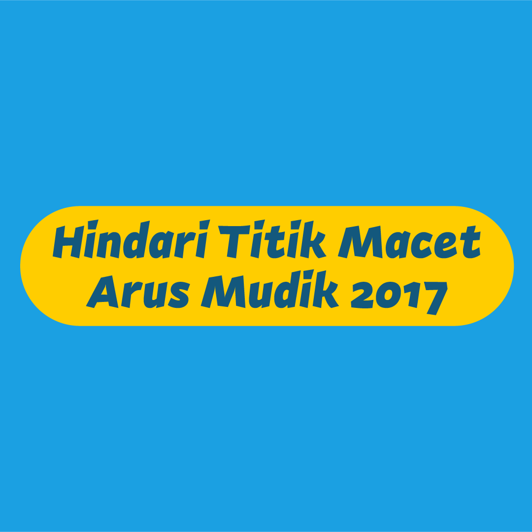 Hindari Titik Macet Arus Mudik 2017