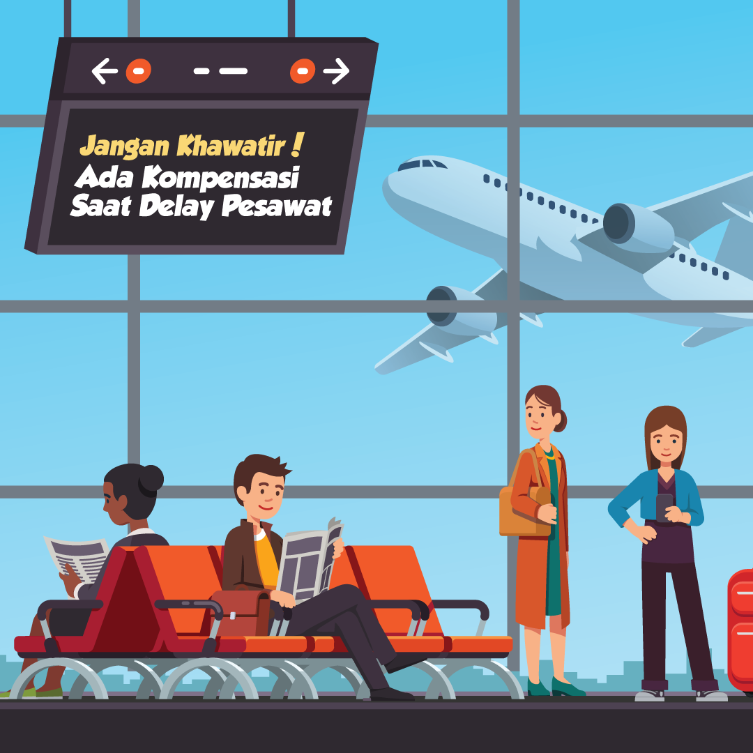 Jangan Khawatir! Ada Kompensasi Saat Delay Pesawat
