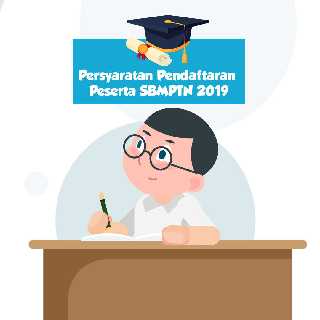 Persyaratan Pendaftaran Peserta SBMPTN 2019