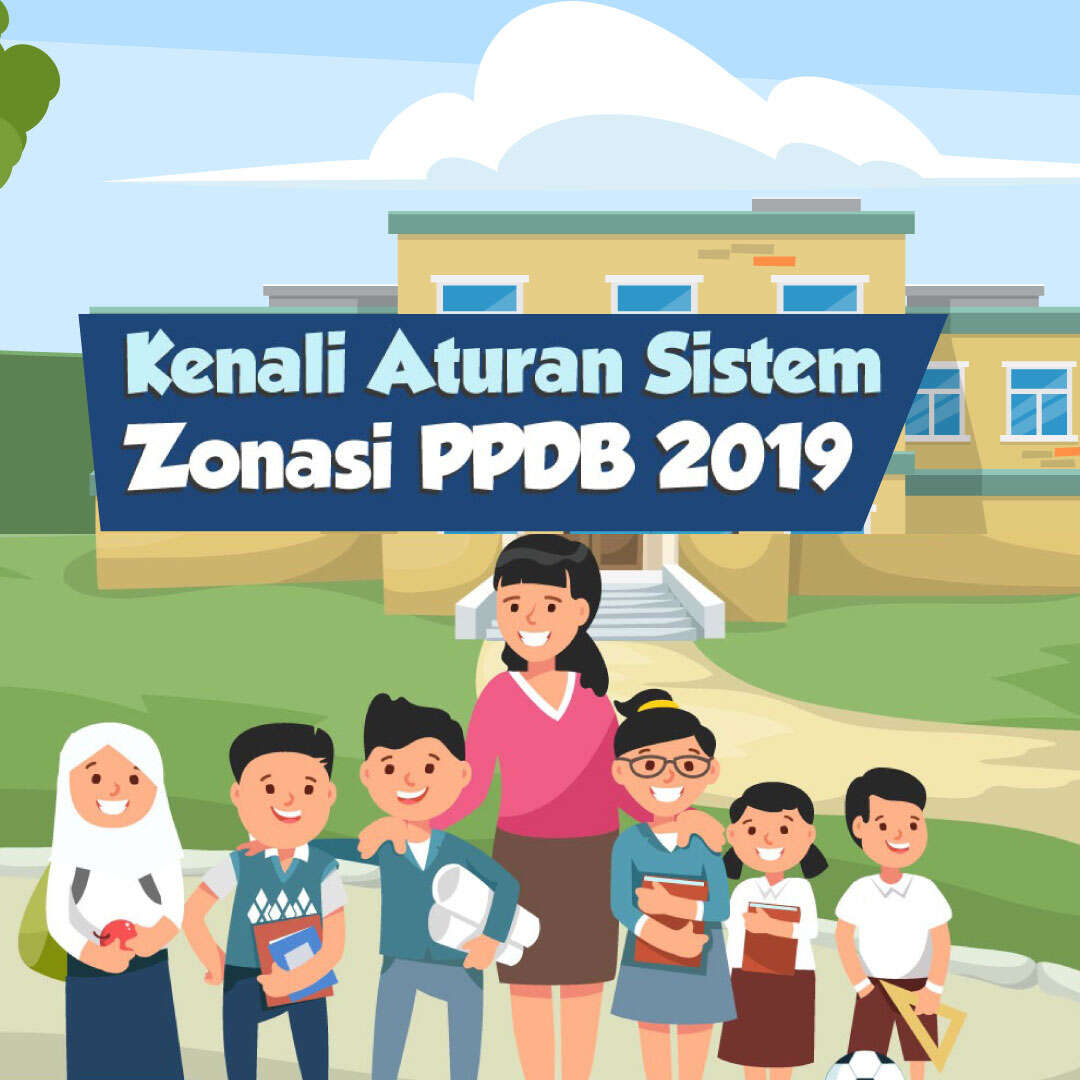 Kenali Aturan Sistem Zonasi PPDB 2019